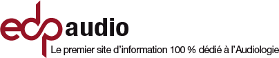 EDP Audio - Le premier site d’information 100% dédié à l’Audiologie
